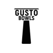 Gusto Bowls